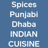 Spices Punjabi Dhaba Indian Cusine
