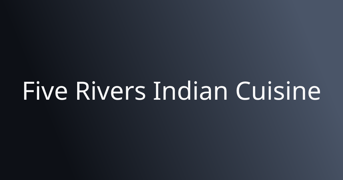 Five Rivers Indian Cuisine restaurant