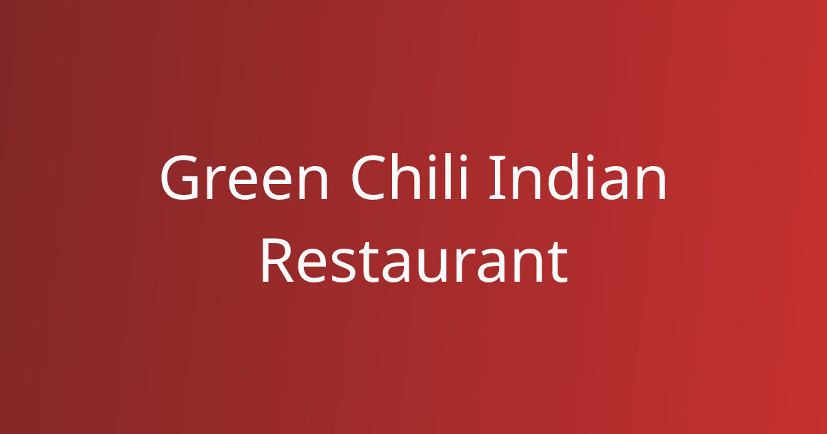 Green Chili Indian Restaurant