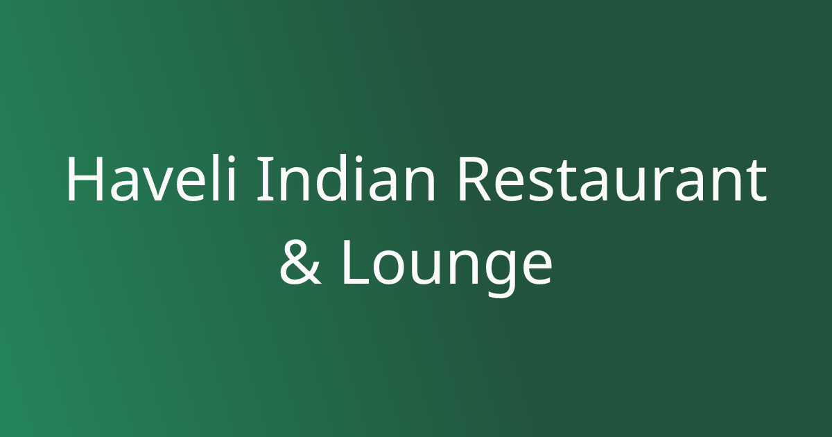 Haveli Indian Restaurant & Lounge