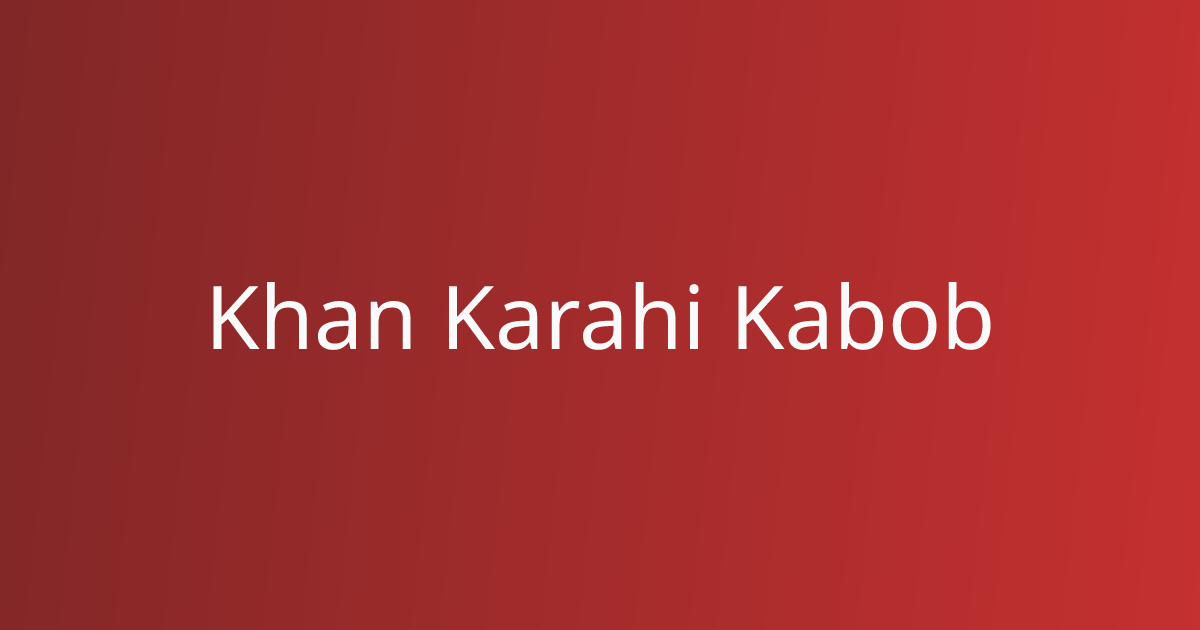 Khan Karahi Kabob
