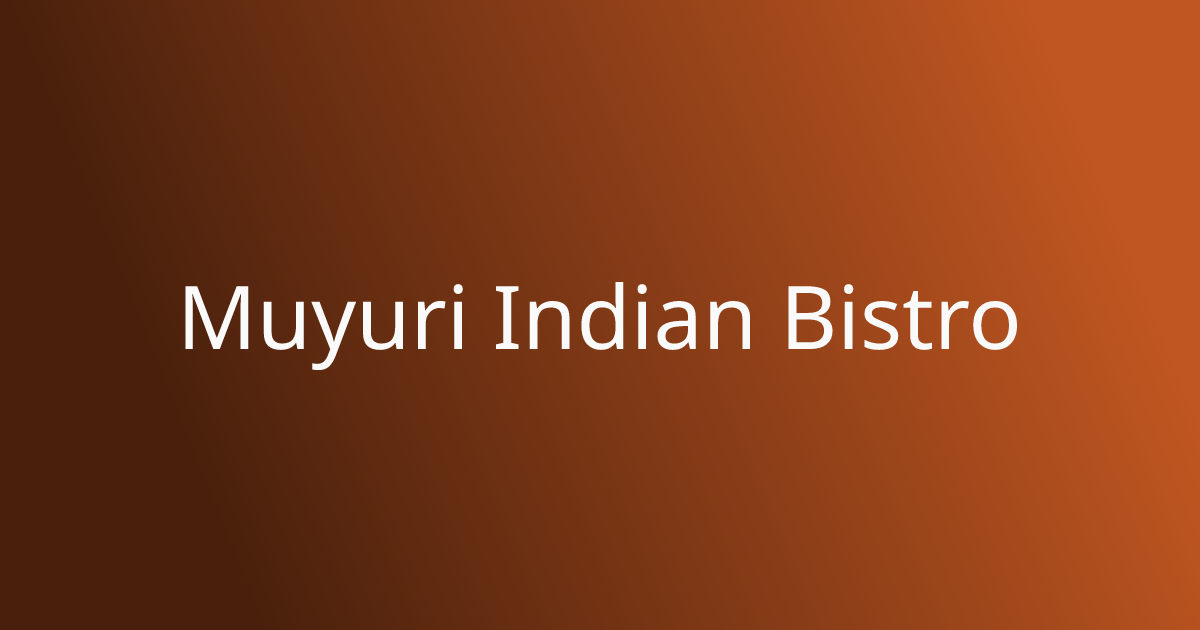 Muyuri Indian Bistro