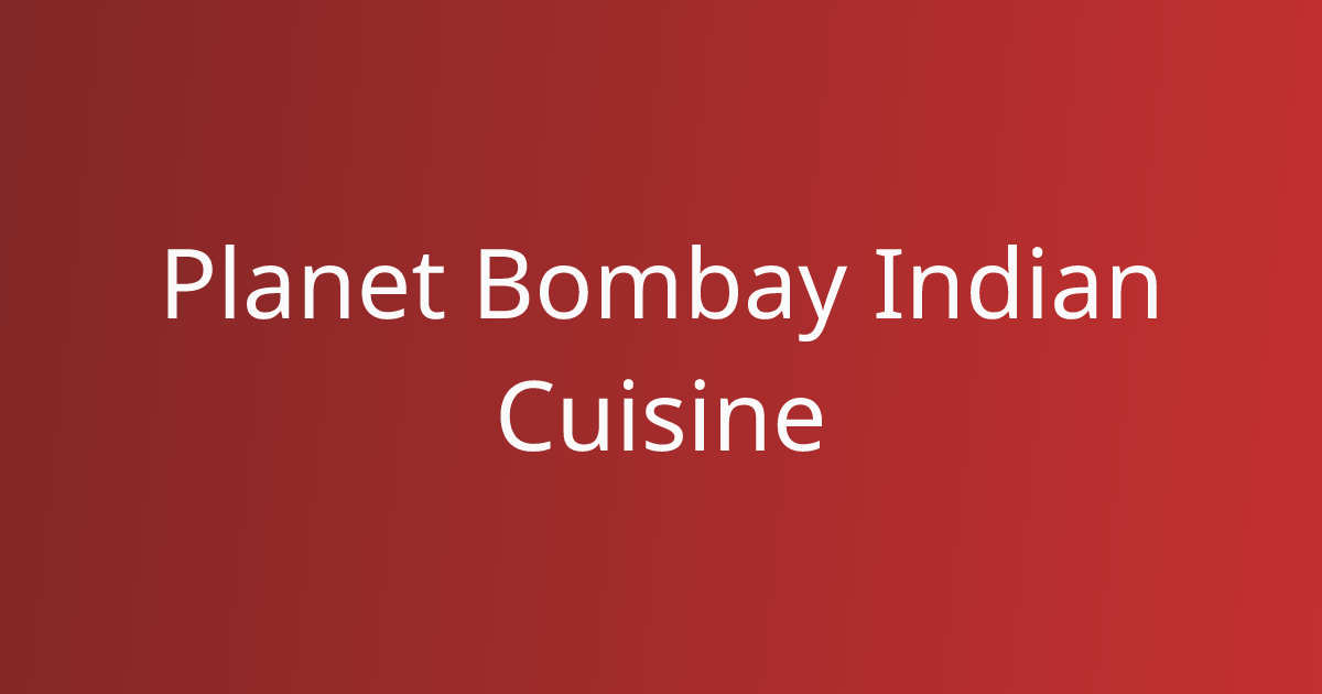 Planet Bombay Indian Cuisine