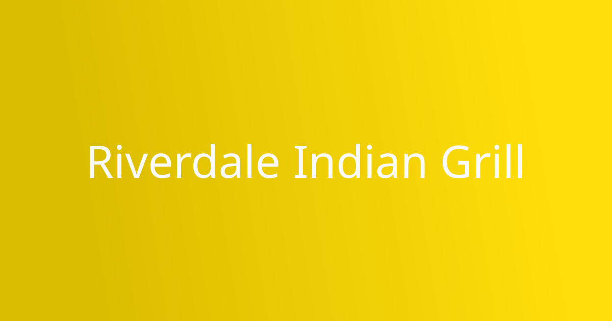 Riverdale Indian Grill